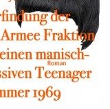 Frank Witzel: Die Erfindung der Roten Armee Fraktion durch einen manisch-depressiven Teenager im Sommer&nbsp;1969
