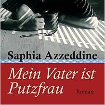 Saphia Azzeddine: Mein Vater ist&nbsp;Putzfrau