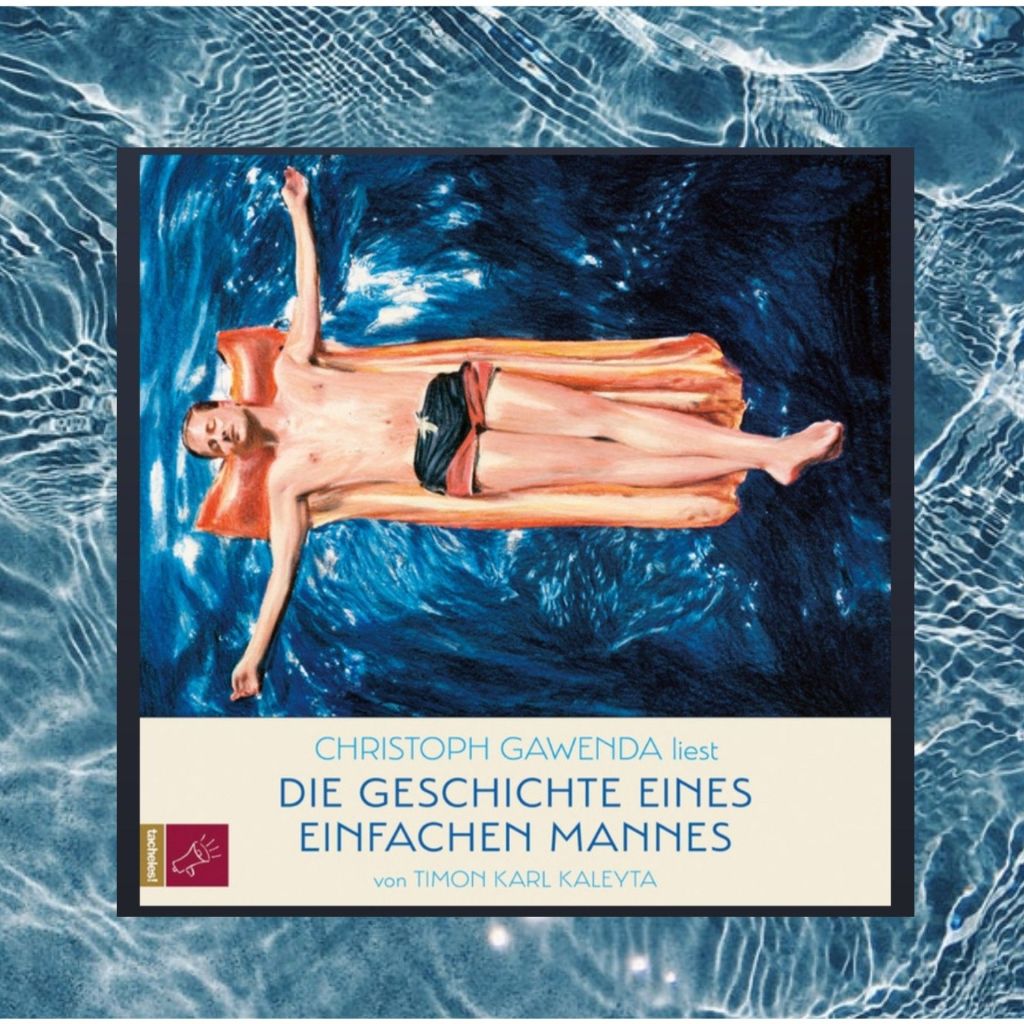 Aus dem Leben eines Kindskopfs – „Die Geschichte eines einfachen Mannes“ von Timon Karl&nbsp;Kaleyta