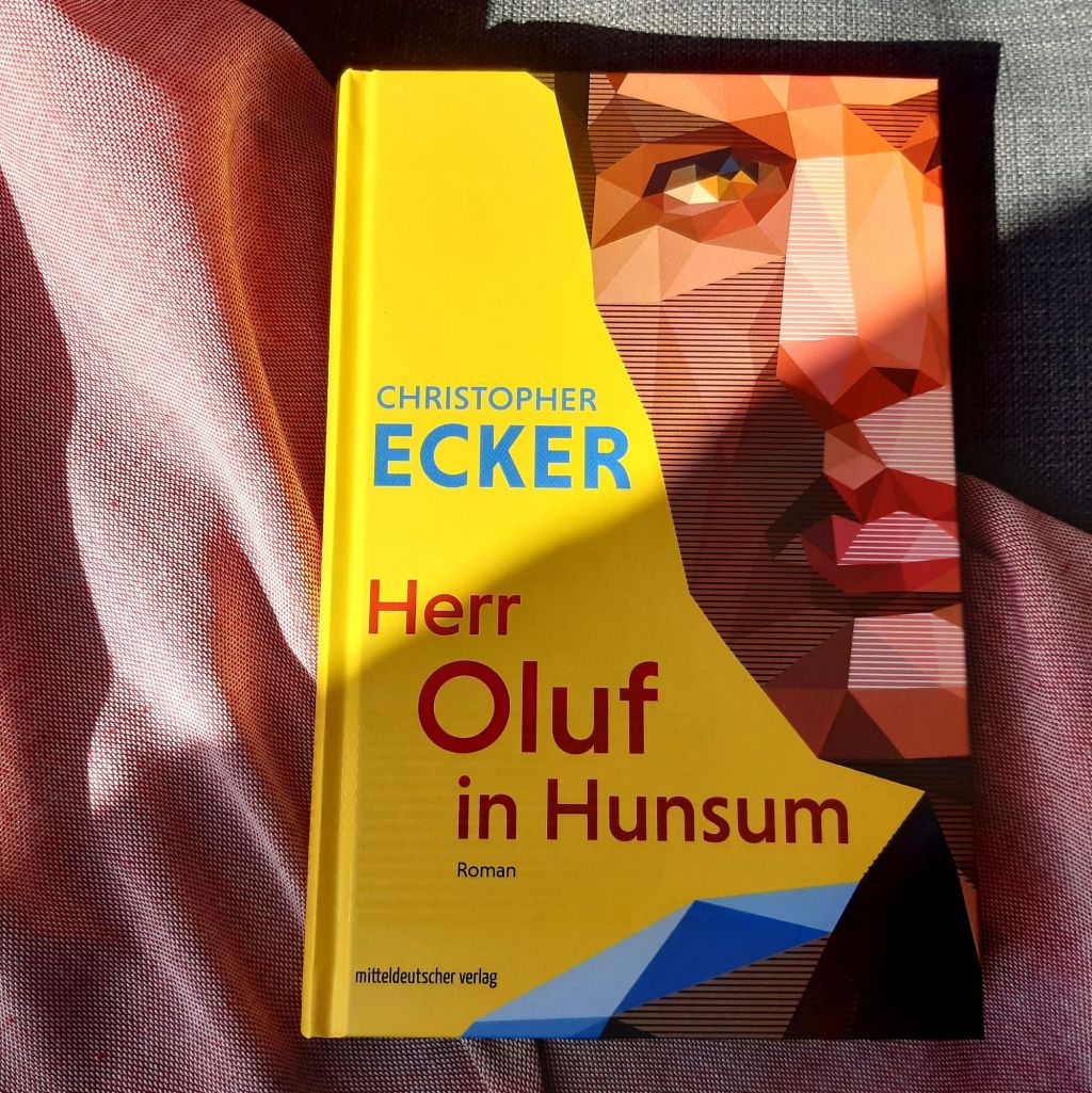 Es ist der Alltag, der uns zerstört – „Herr Oluf in Hunsum“ von Christopher&nbsp;Ecker