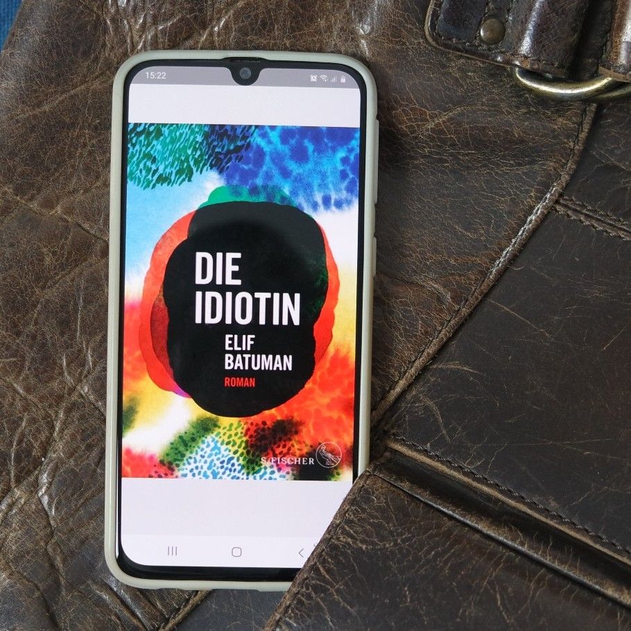 Die unerträgliche Banalität des Seins – „Die Idiotin“ von Elif&nbsp;Batuman