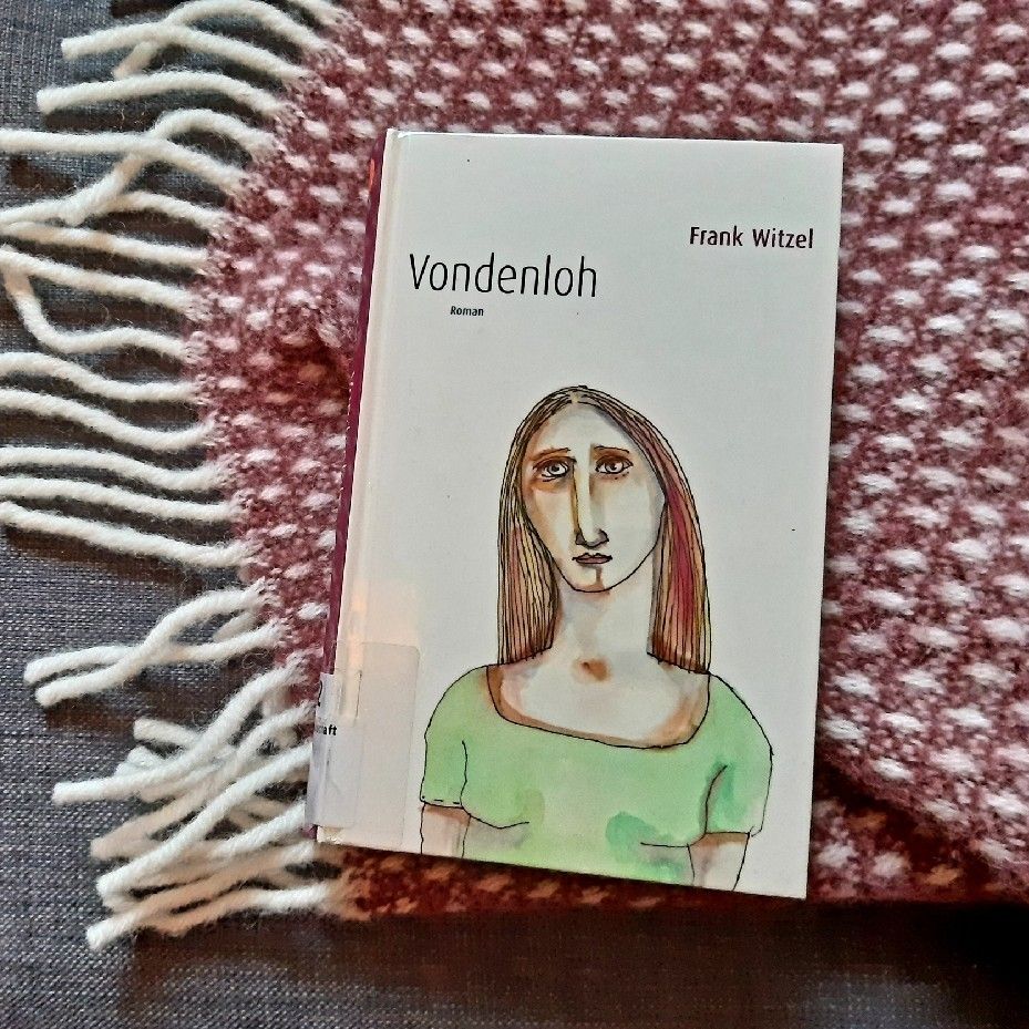 Ein literarisches Ausnahmetalent  – „Vondenloh“ von Frank&nbsp;Witzel
