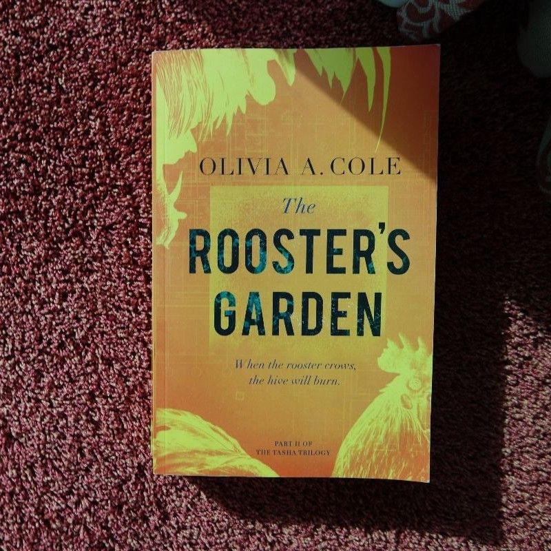 Olivia A. Cole: The Rooster’s&nbsp;Garden