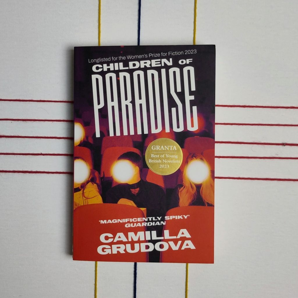 Popcorn in der Finsternis – „Children of Paradise“ von Camilla&nbsp;Grudova