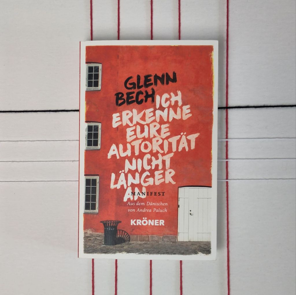 Voller Wut – „Ich erkenne eure Autorität nicht länger an“ von Glenn&nbsp;Bech